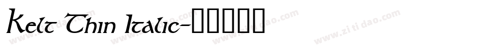 Kelt Thin Italic字体转换